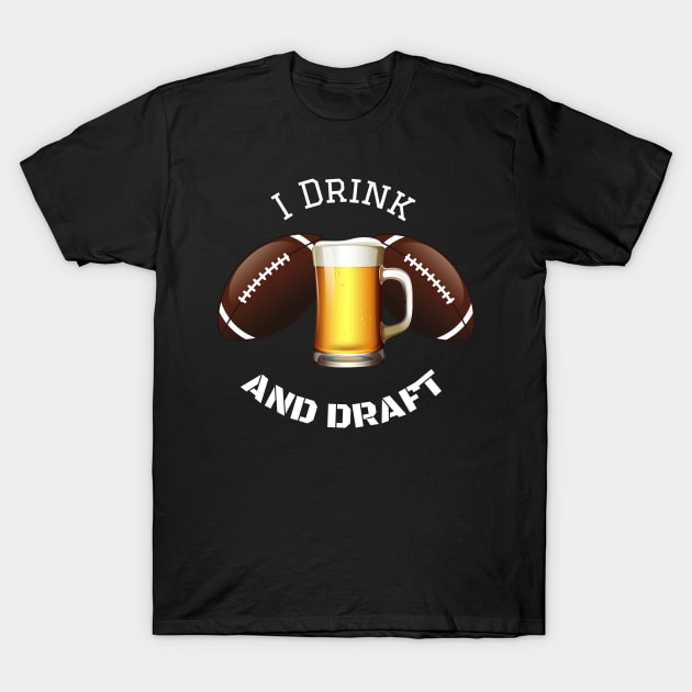 Drink and Draft T-Shirt by GMAT